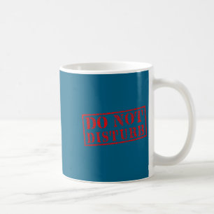 Funny Mens Not Disturb Sign Humour Coffee Mug