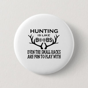 Funny Men's Quote Hunting Is Like Breast Fathers D 6 Cm Round Badge