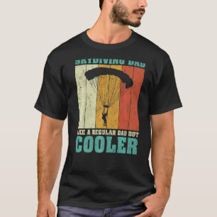Funny Mens Vintage Retro Skydiving Dad Like A Regu T-Shirt