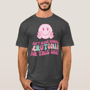 Funny Mental Health  ADHD  Neurodivergent  Seroton T-Shirt