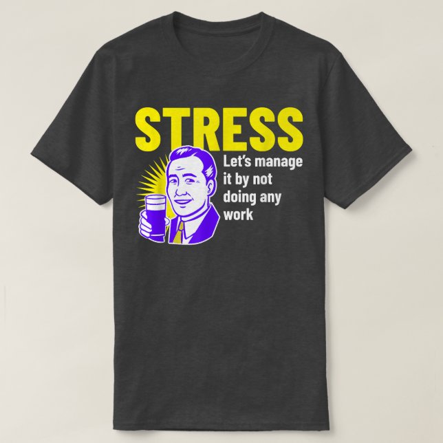 Funny Mental Health Awareness Stress Reliever Over T-Shirt (Design Front)