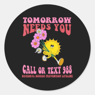 Funny Mental Health Awareness Supporter Tomorrow N Classic Round Sticker