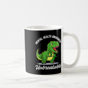 Funny Mental Health Awareness Unbreakable Dinosaur Coffee Mug