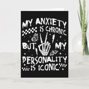Funny Mental Health My Anxiety Is Chronic But My P Card