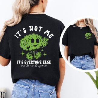 Funny Mental Health Quote & Brain Graphic T-Shirt