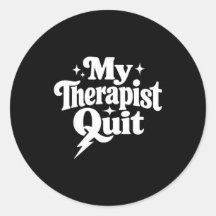 Funny mental health therapy dark humour therapistF Classic Round Sticker