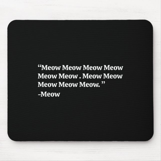Funny Meow Quotes Mouse Pad (Front)