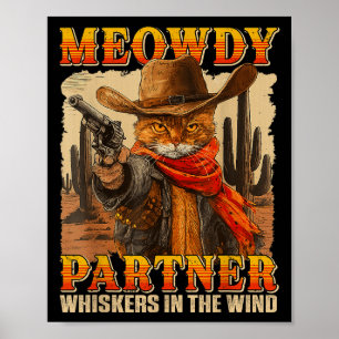 Funny Meowdy Partner Whiskers In The Wind Cat Cowb Poster
