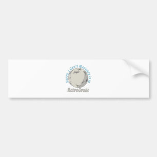 Funny Mercury Retrograde Bumper Sticker