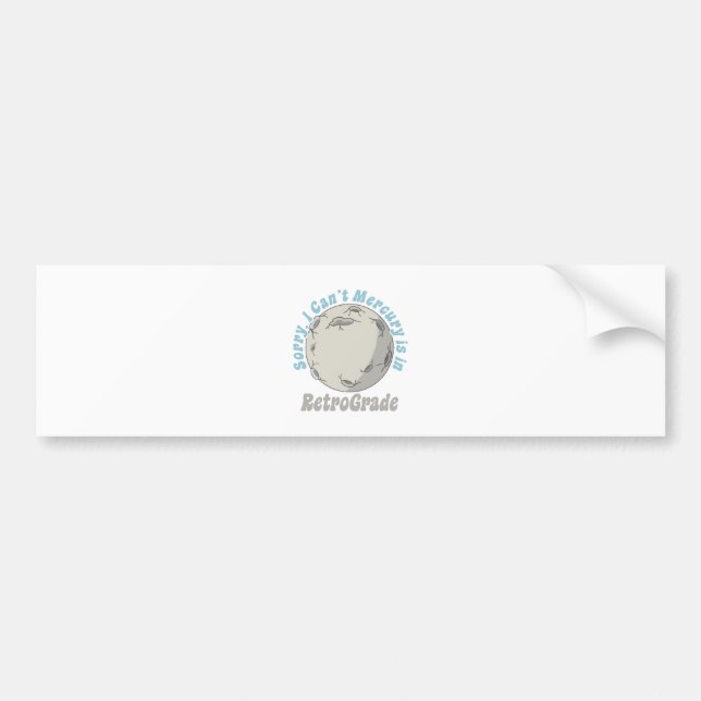 Funny Mercury Retrograde Bumper Sticker (Front)