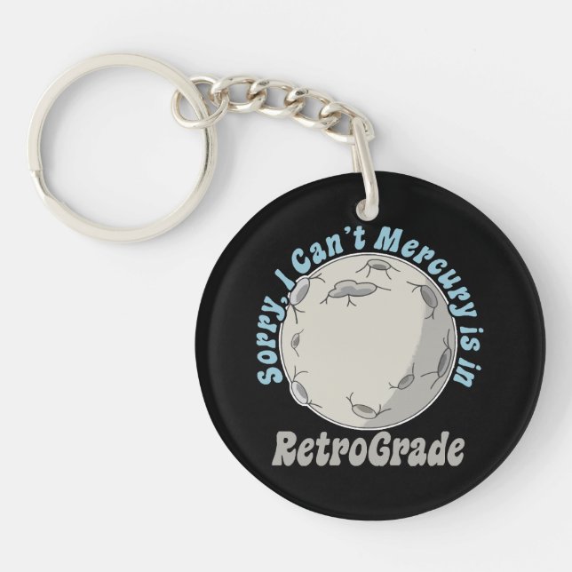 Funny Mercury Retrograde Key Ring (Front)