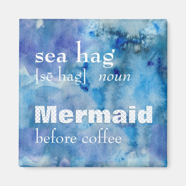 Funny Mermaid Before Coffee | Sea Hag Definition Magnet (Front)