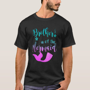 Funny Mermaid Brother of the Mermaid Birthday T-Shirt