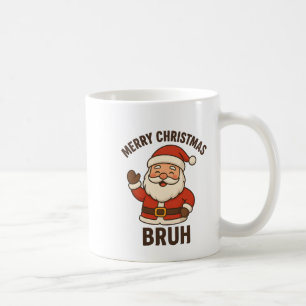 Funny Merry Christmas Bruh Santa Style Coffee Mug