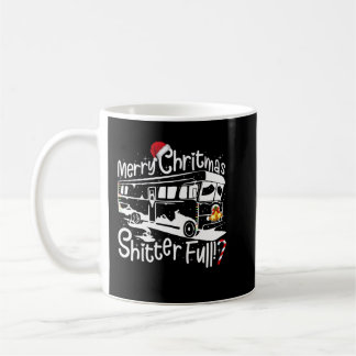 Funny Merry Christmas Shitters Full Ugly Sweater 2 Coffee Mug