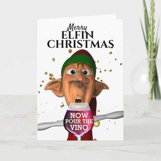 Funny merry elfin Christmas now pour the vino fun Card (Front)