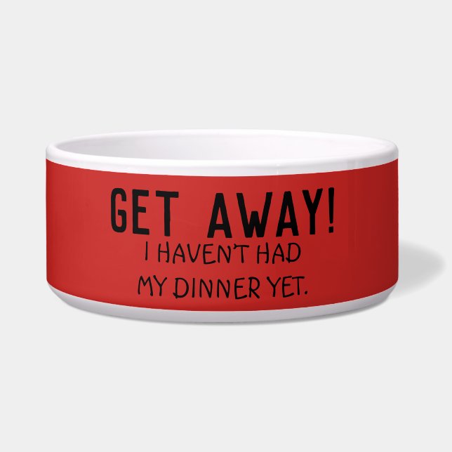 Funny Message Get Away Ceramic Pet Bowl (Front)