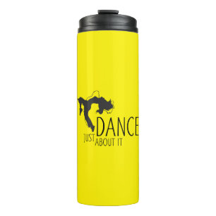 Funny Message - Just Dance About It 1 Thermal Tumbler