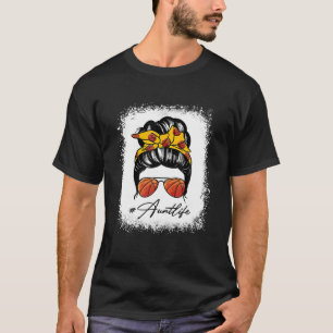 Funny Messy Bun Aunt Life Basketball Mother's Day T-Shirt