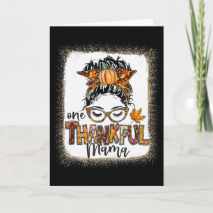 Funny Messy Bun One Thankful Mama Fall Autumn Than Card