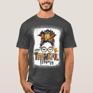 Funny Messy Bun One Thankful Mama Fall Autumn Than T-Shirt