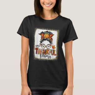 Funny Messy Bun One Thankful Mama Fall Autumn Than T-Shirt