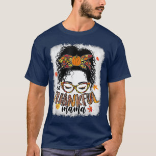 Funny Messy Bun One Thankful Mama Fall Autumn Than T-Shirt