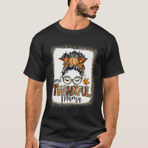 Funny Messy Bun One Thankful Mama Fall Autumn Than T-Shirt
