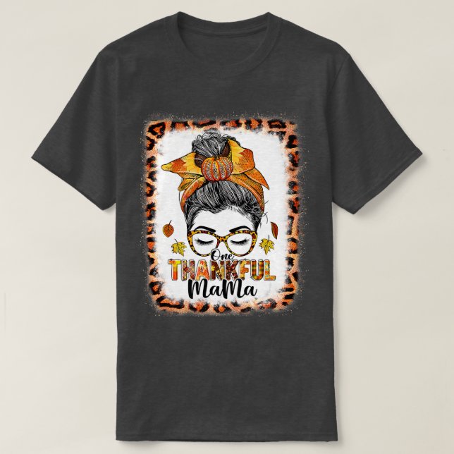 Funny Messy Bun One Thankful Mama Fall Autumn Than T-Shirt (Design Front)