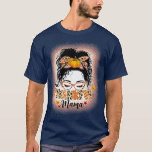 Funny Messy Bun One Thankful Mama Fall Autumn Than T-Shirt