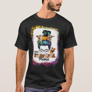Funny Messy Bun One Thankful Mama Fall Autumn Than T-Shirt