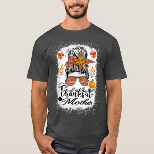 Funny Messy Bun One Thankful Mother Fall Autumn Th T-Shirt