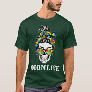 Funny Messy Bun Skeleton Mum Life Autism Awareness T-Shirt