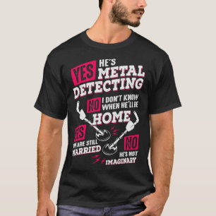 Funny Metal Detecting Detectorist Wife Gift T-Shirt