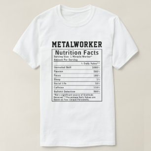 Funny Metalworker Nutrition Facts Staff Worker T-Shirt