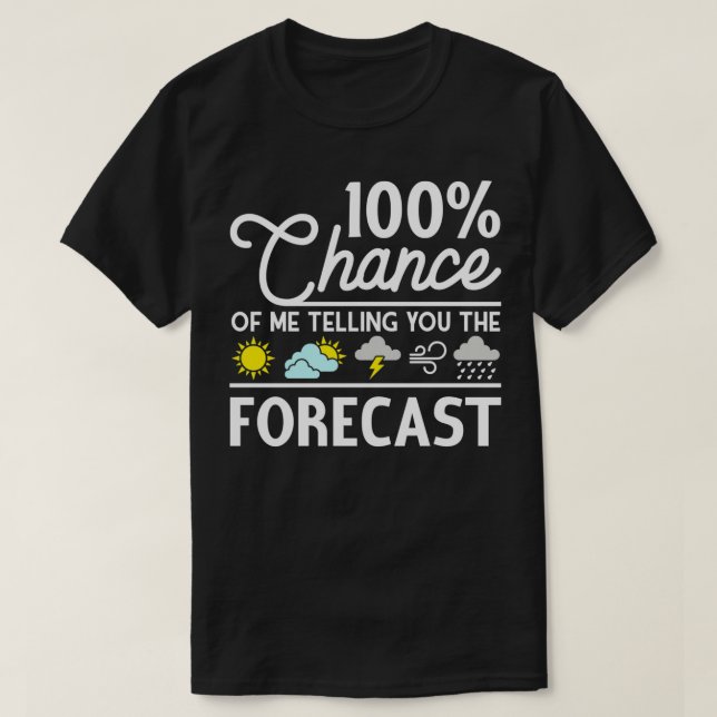 Funny Meteorology Gift Weather Enthusiasts Weather T-Shirt (Design Front)