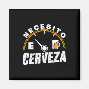Funny Mexican Beer Necesito Cerveza I Need Beer In Magnet