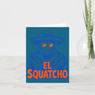Funny mexican bigfoot sasquatch design with el card