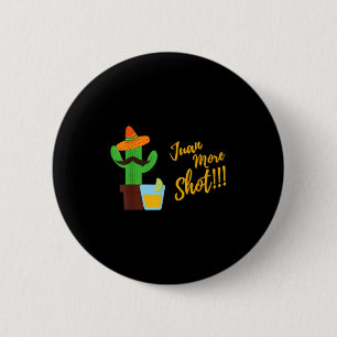 Funny Mexican Cactus Meme Juan More Shot Party Gif 6 Cm Round Badge