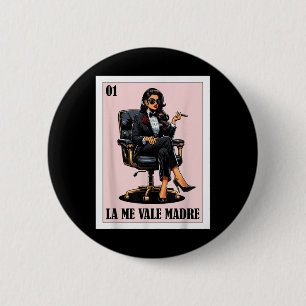 Funny Mexican Chingona Design - La Me Vale Madre 6 Cm Round Badge