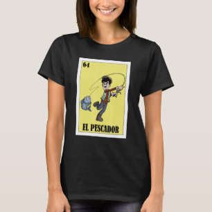 Funny Mexican Design for Fisherman El Pescador T-Shirt