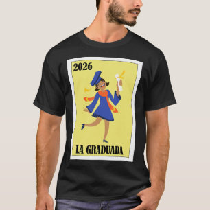 Funny Mexican Design For Graduation - La Graduada  T-Shirt