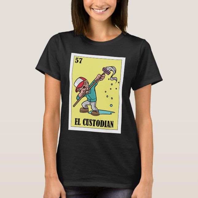 Funny Mexican for Janitors  El Custodian T-Shirt (Front)