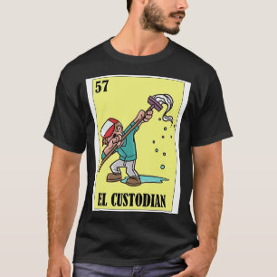 Funny Mexican for Janitors El Custodian T-Shirt