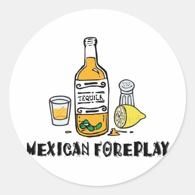 Funny Mexican Foreplay Classic Round Sticker (Front)