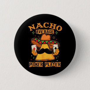 Funny Mexican Poker Design - Nacho Average Poker P 6 Cm Round Badge