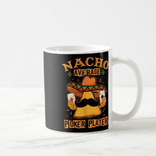 Funny Mexican Poker Design - Nacho Average Poker P Coffee Mug