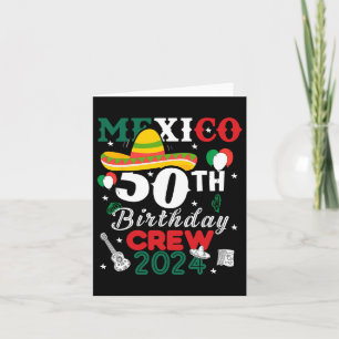 Funny Mexico 50th Birthday Crew 50 Year Cinco De M Card