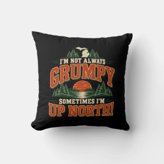 Funny Michigan Up North Grumpy Cushion