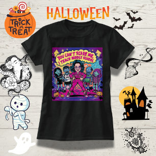 Funny Middle School Halloween -You Can't Scare Me T-Shirt
